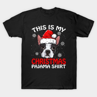 This is my Christmas Pajama Shirt Boston Terrier T-Shirt